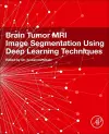Brain Tumor MRI Image Segmentation Using Deep Learning Techniques cover