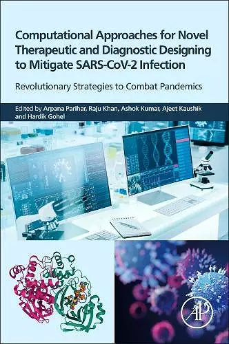 Computational Approaches for Novel Therapeutic and Diagnostic Designing to Mitigate SARS-CoV2 Infection cover