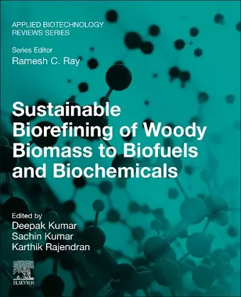 Sustainable Biorefining of Woody Biomass to Biofuels and Biochemicals cover
