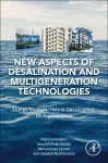 New Aspects of Desalination and Multigeneration Technologies cover