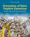 Prevention of Valve Fugitive Emissions in the Oil and Gas Industry cover