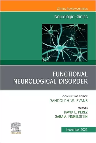 Functional Neurological Disorder, An Issue of Neurologic Clinics cover