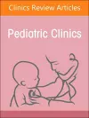 Child Advocacy in Action, An Issue of Pediatric Clinics of North America cover