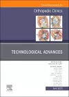 Technological Advances, An Issue of Orthopedic Clinics cover