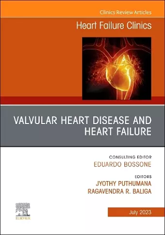 Valvular Heart Disease and Heart Failure, An Issue of Heart Failure Clinics cover