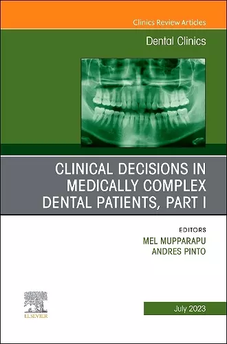 Clinical Decisions in Medically Complex Dental Patients, Part I, An Issue of Dental Clinics of North America cover