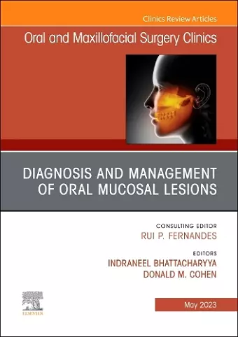 Diagnosis and Management of Oral Mucosal Lesions, An Issue of Oral and Maxillofacial Surgery Clinics of North America cover