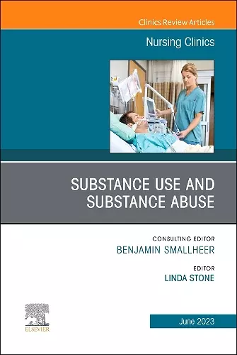 Substance Use/Substance Abuse, An Issue of Nursing Clinics cover