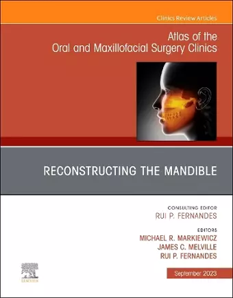 Reconstruction of the Mandible, An Issue of Atlas of the Oral & Maxillofacial Surgery Clinics cover