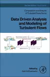Data Driven Analysis and Modeling of Turbulent Flows cover