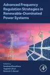 Advanced Frequency Regulation Strategies in Renewable-Dominated Power Systems cover