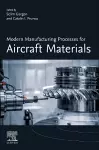 Modern Manufacturing Processes for Aircraft Materials cover