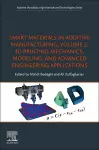 Smart Materials in Additive Manufacturing, volume 2: 4D Printing Mechanics, Modeling, and Advanced Engineering Applications cover