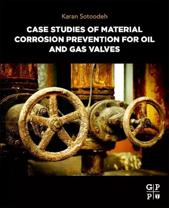 Case Studies of Material Corrosion Prevention for Oil and Gas Valves cover