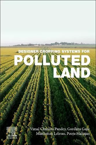 Designer Cropping Systems for Polluted Land cover