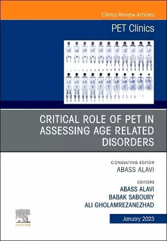 Critical Role of PET in Assessing Age Related Disorders, An Issue of PET Clinics cover