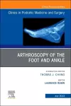Arthroscopy of the Foot and Ankle, An Issue of Clinics in Podiatric Medicine and Surgery cover