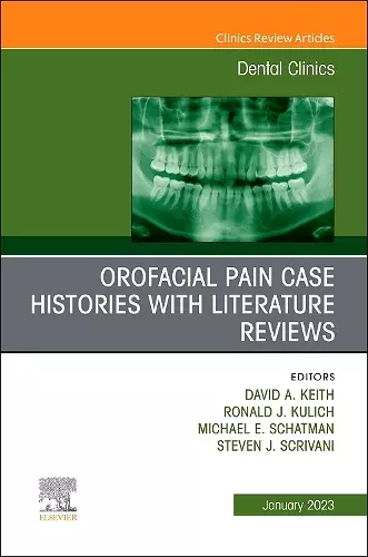 Orofacial Pain: Case Histories with Literature Reviews, An Issue of Dental Clinics of North America cover