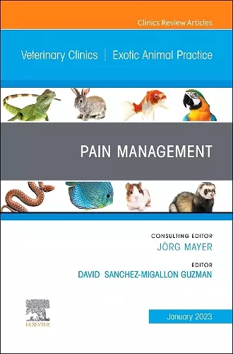 Pain Management, An Issue of Veterinary Clinics of North America: Exotic Animal Practice cover