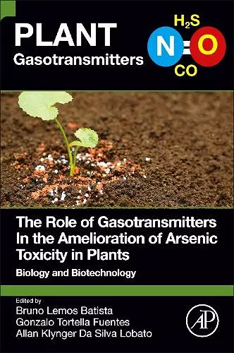 The Role of Gasotransmitters In the Amelioration of Arsenic Toxicity in Plants cover