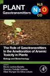 The Role of Gasotransmitters In the Amelioration of Arsenic Toxicity in Plants cover