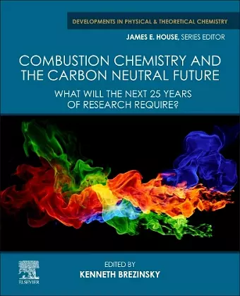 Combustion Chemistry and the Carbon Neutral Future cover