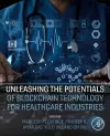 Unleashing the Potentials of Blockchain Technology for Healthcare Industries cover