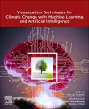 Visualization Techniques for Climate Change with Machine Learning and Artificial Intelligence cover