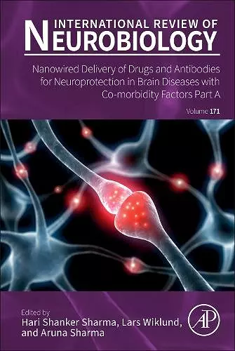 Nanowired Delivery of Drugs and Antibodies for Neuroprotection in Brain Diseases with Co-morbidity Factors Part A cover