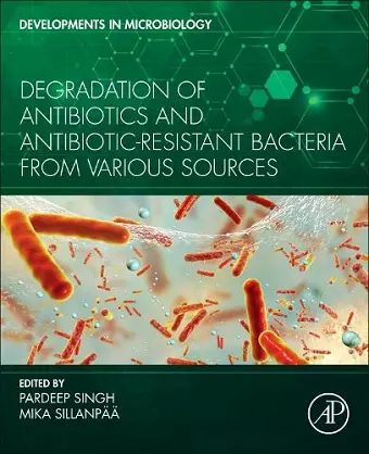 Degradation of Antibiotics and Antibiotic-Resistant Bacteria From Various Sources cover