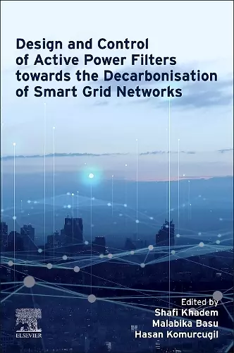 Design and Control of Active Power Filters towards the Decarbonisation of Smart Grid Networks cover