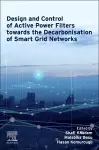 Design and Control of Active Power Filters towards the Decarbonisation of Smart Grid Networks cover