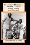 Practicing History in Central Tanzania cover