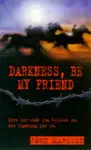 Darkness, be My Friend cover