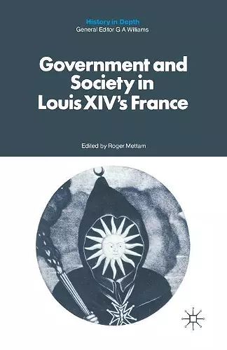 Government and Society in Louis XIV's France cover