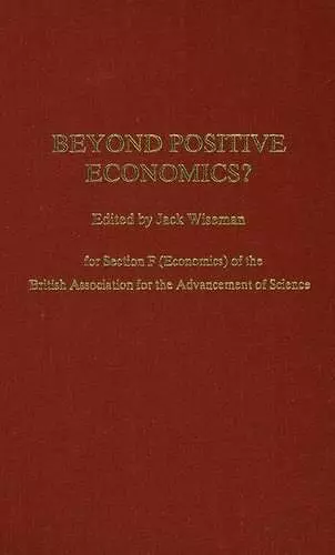 Beyond Positive Economics? cover