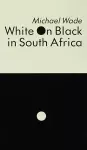 White on Black in South Africa cover