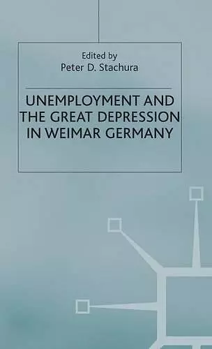 Unemployment and the Great Depression in Weimar Germany cover