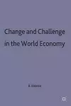 Change and Challenge in the World Economy cover