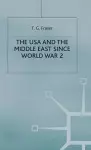 The USA and the Middle East Since World War 2 cover
