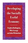 Developing the Socially Useful Economy cover