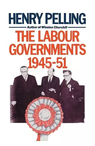 The Labour Governments, 1945-51 cover