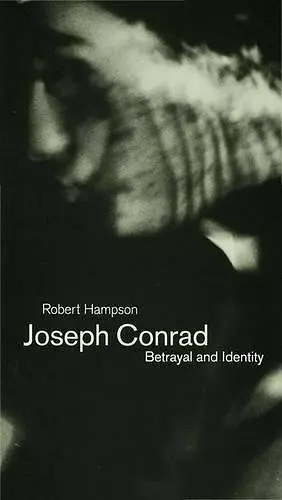 Joseph Conrad: Betrayal and Identity cover