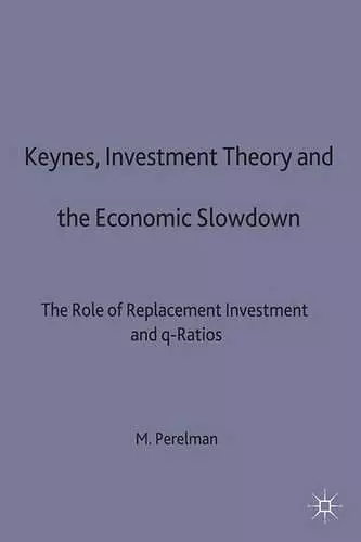 Keynes, Investment Theory and the Economic Slowdown cover