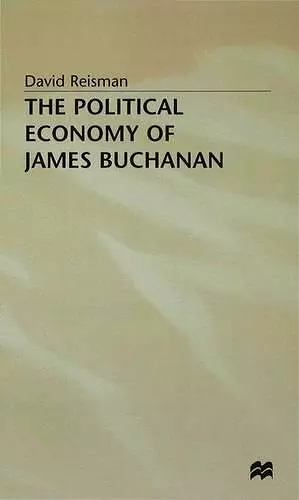 The Political Economy of James Buchanan cover