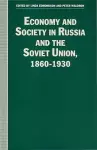 Economy and Society in Russia and the Soviet Union, 1860–1930 cover