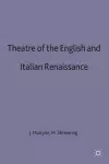 Theatre of the English and Italian Renaissance cover