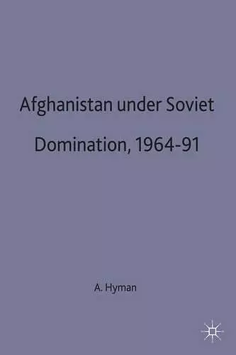 Afghanistan under Soviet Domination, 1964–91 cover