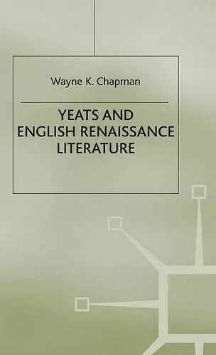 Yeats and English Renaissance Literature cover