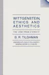 Wittgenstein, Ethics and Aesthetics cover